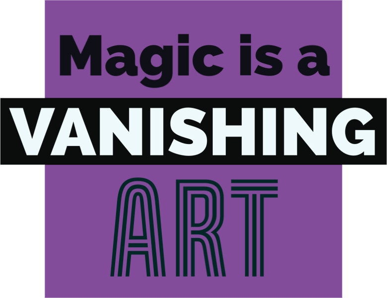 Magic is a Vanishing Art