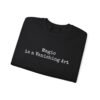 The Original Magic is a Vanishing Art Sweatshirt - Image 9
